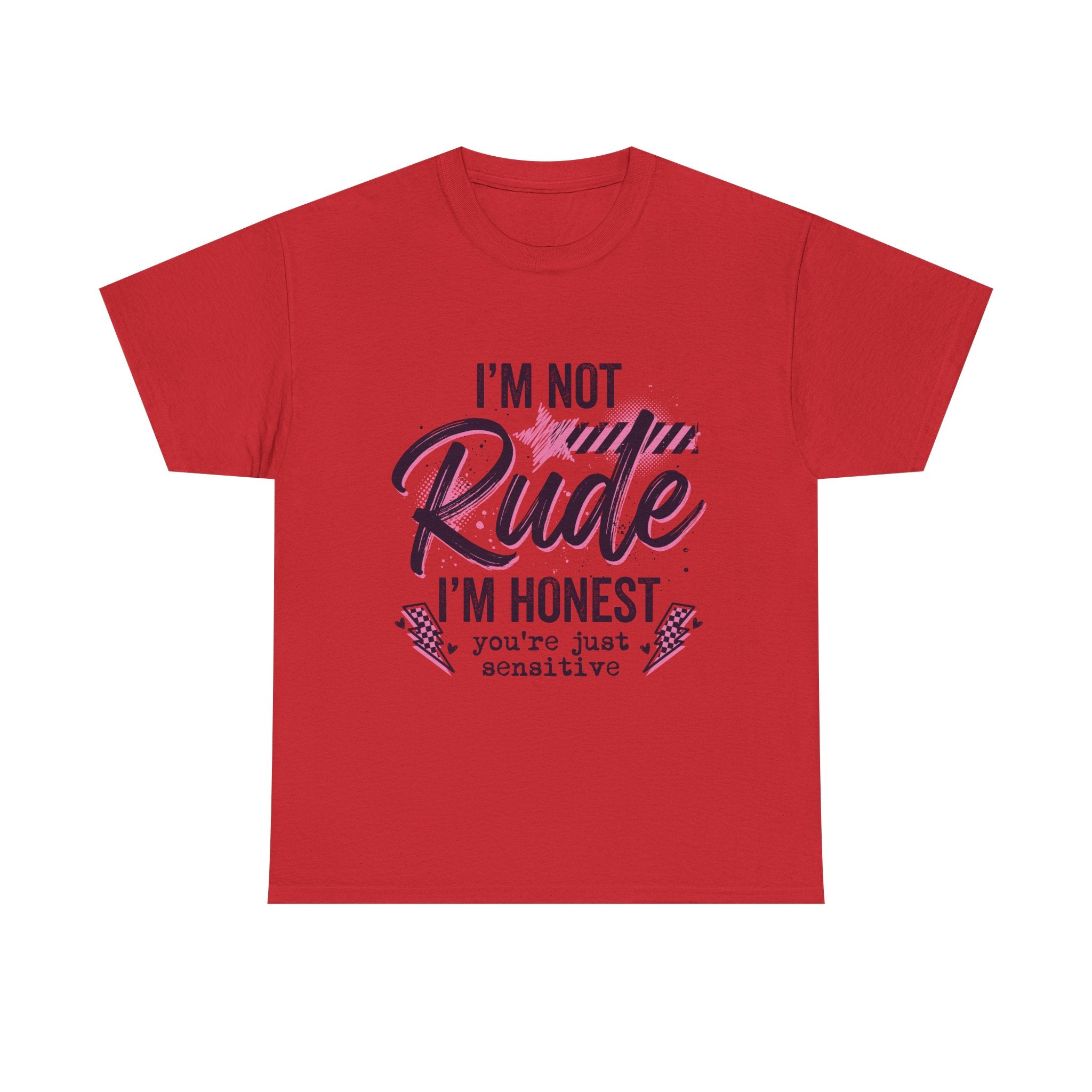 T-Shirt — "I'm Not Rude I'm Honest, You're Just Sensitive" Graphic Tee