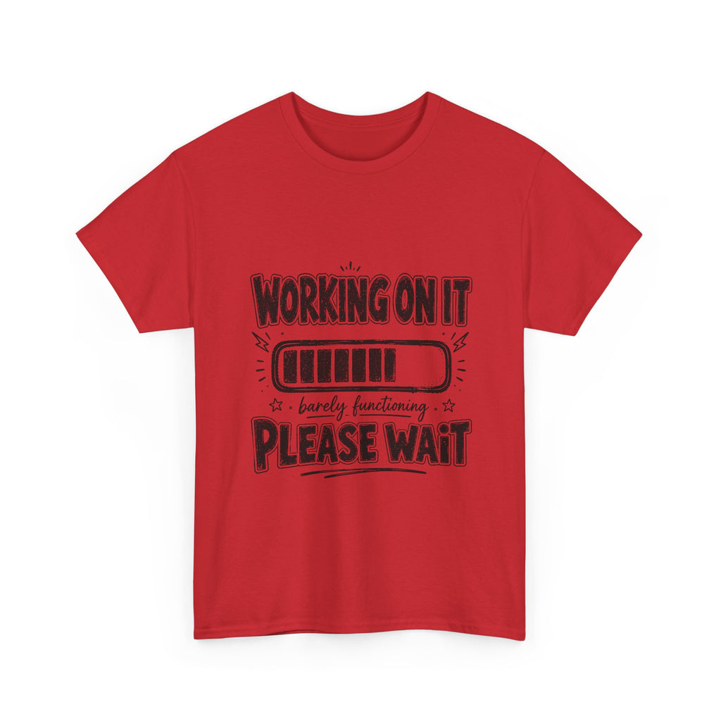 Working On It Please Wait T-Shirt — Funny Low Battery Graphic Tee