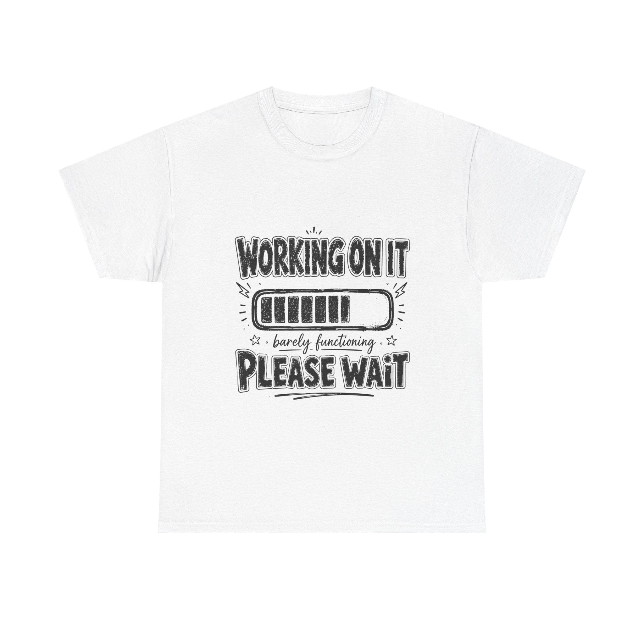 Working On It Please Wait T-Shirt — Funny Low Battery Graphic Tee
