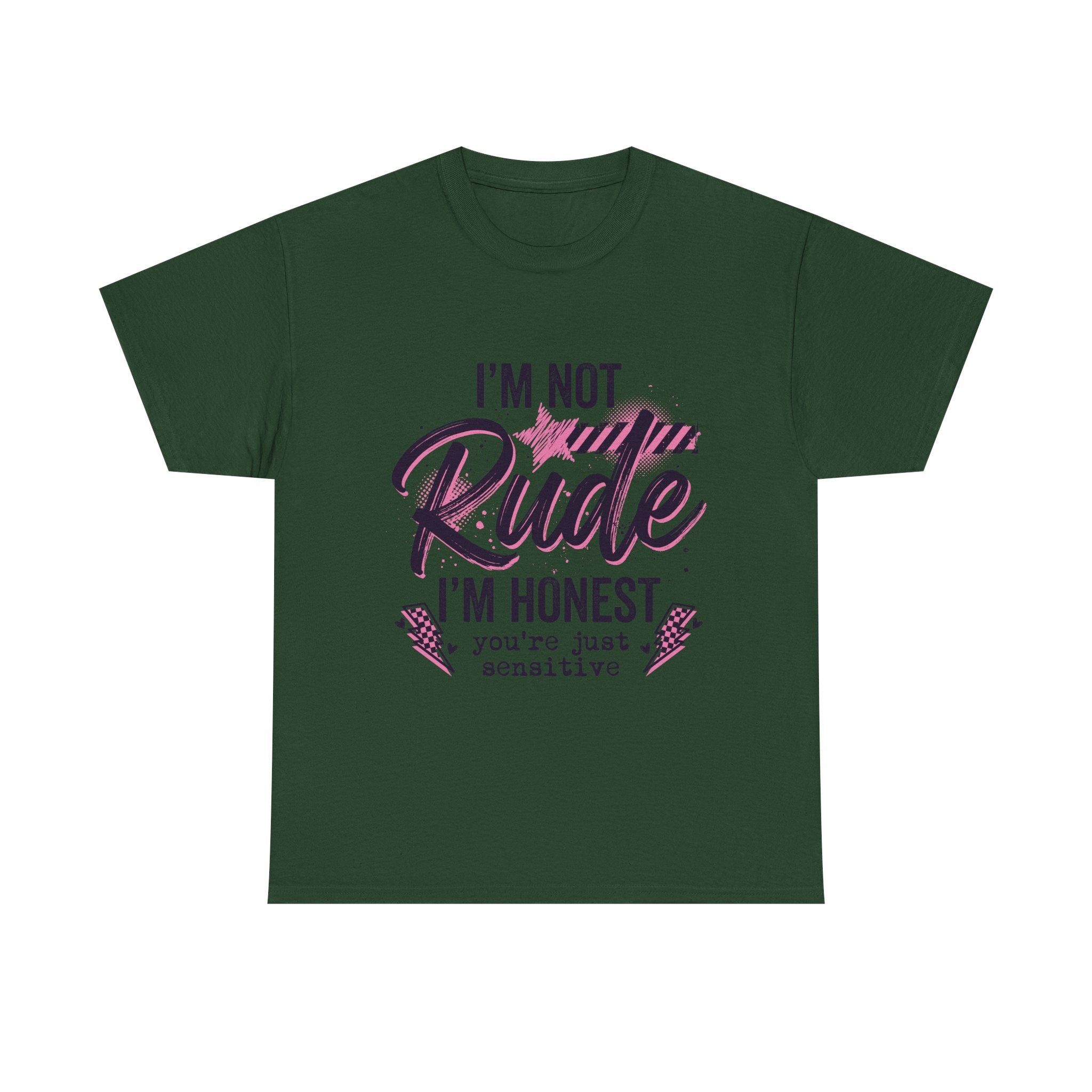 T-Shirt — "I'm Not Rude I'm Honest, You're Just Sensitive" Graphic Tee
