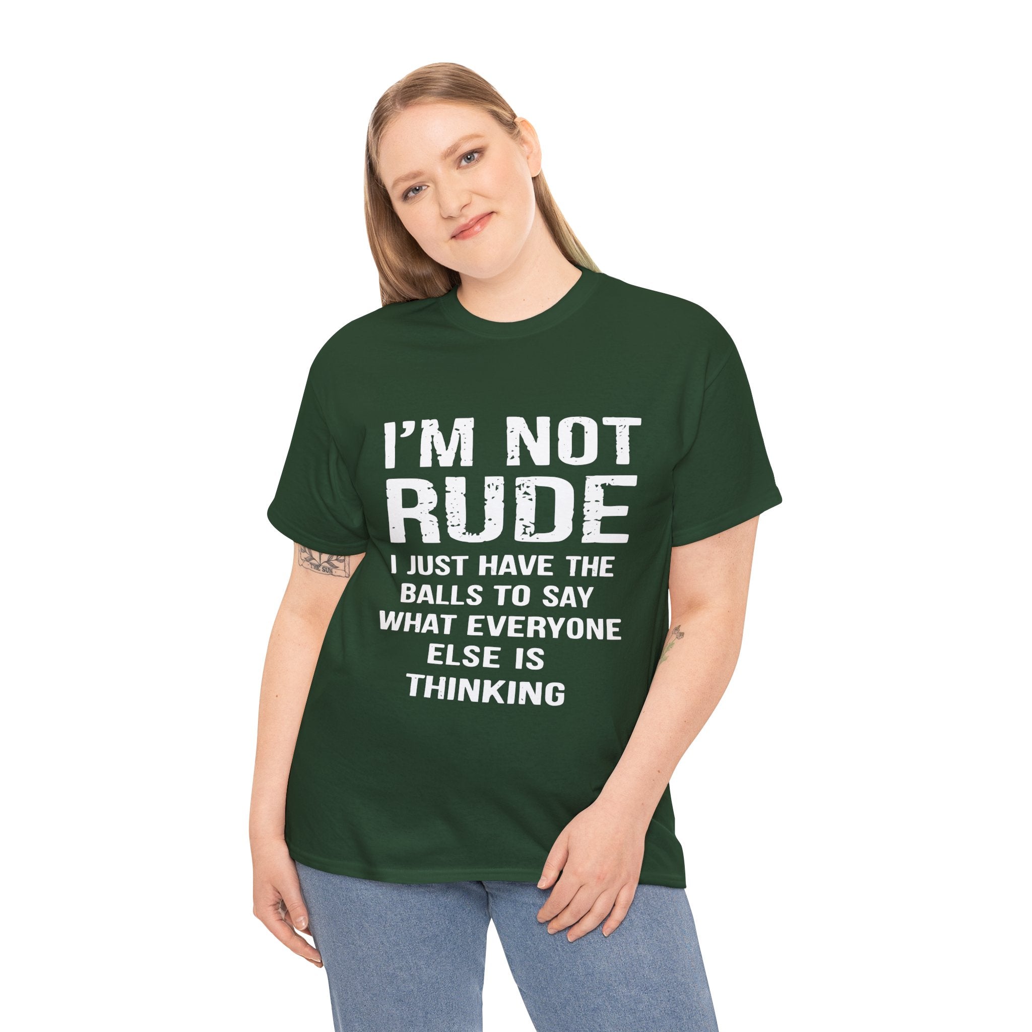 I'm Not Rude T-Shirt – Bold Statement Tee ("I Just Have The Balls To Say What Everyone Else Is Thinking")