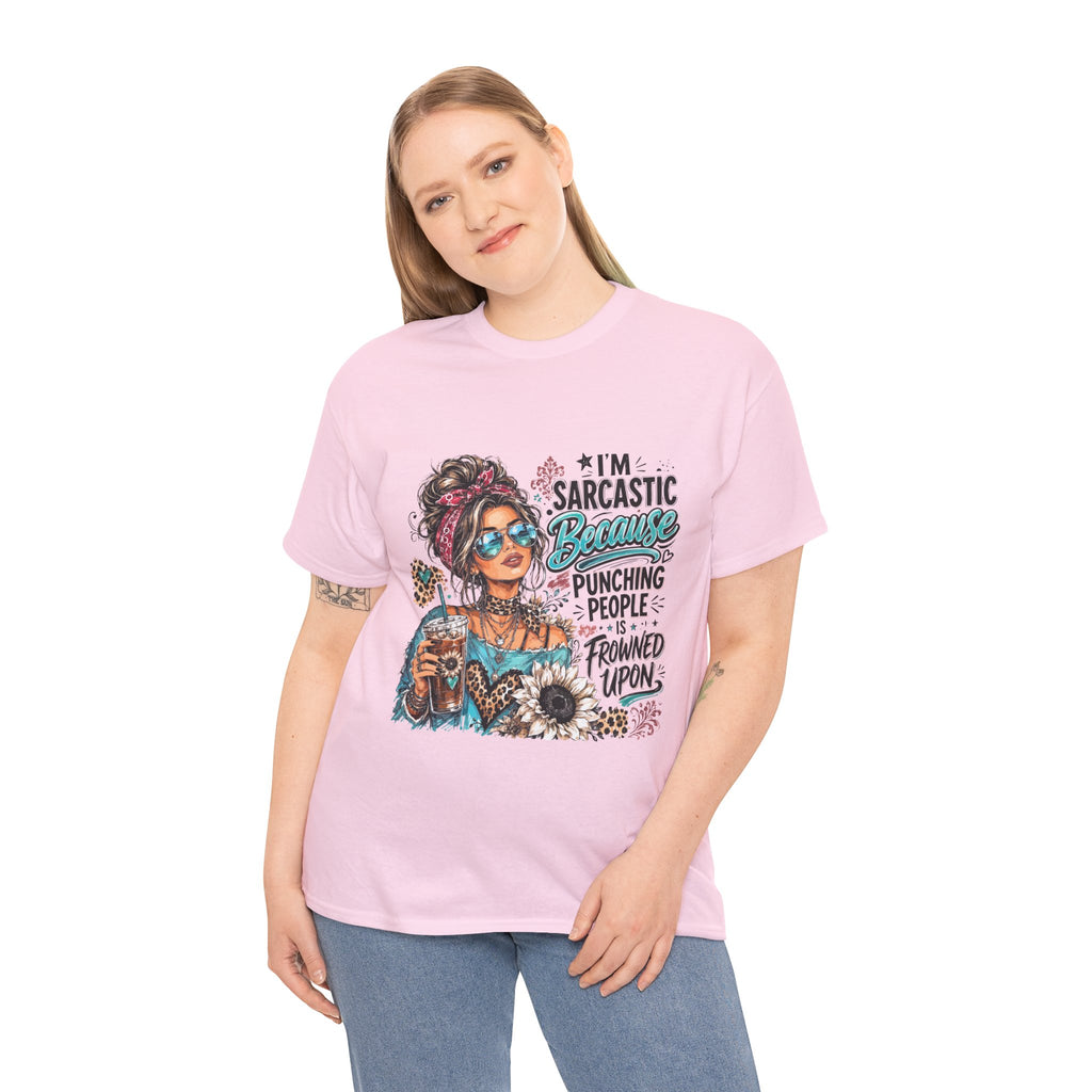 Sarcastic Woman Graphic Tee – "I’m Sarcastic Because Punching People Is Frowned Upon"