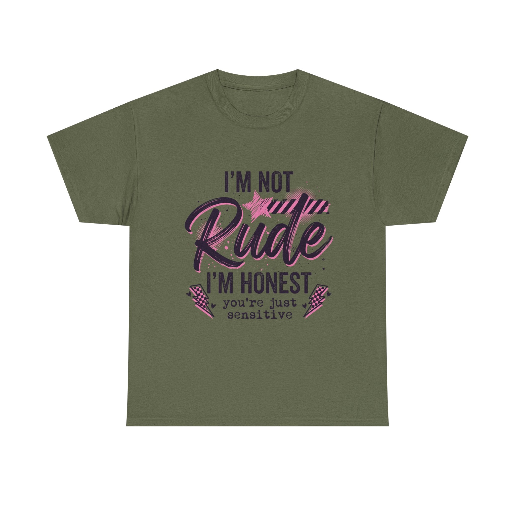 T-Shirt — "I'm Not Rude I'm Honest, You're Just Sensitive" Graphic Tee