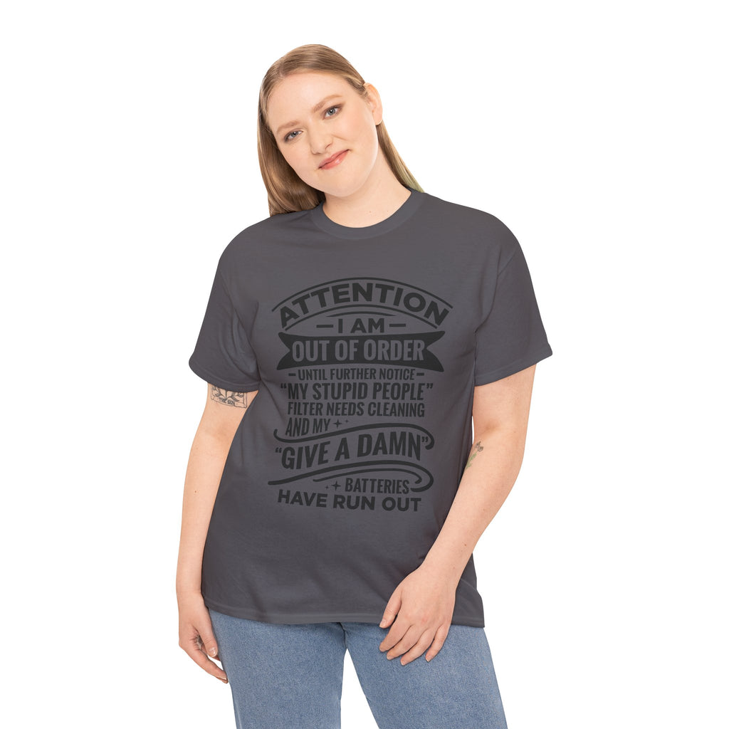 Attention I Am Out Of Order T-Shirt — Funny Sarcastic Graphic Tee