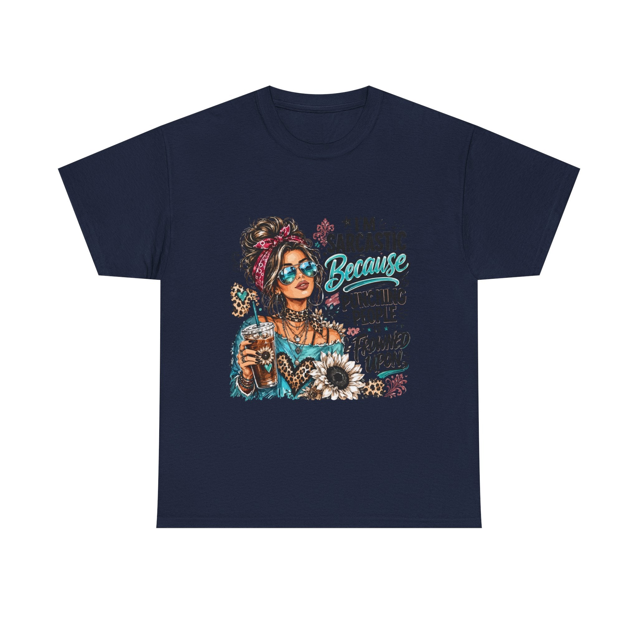 Sarcastic Woman Graphic Tee – "I’m Sarcastic Because Punching People Is Frowned Upon"