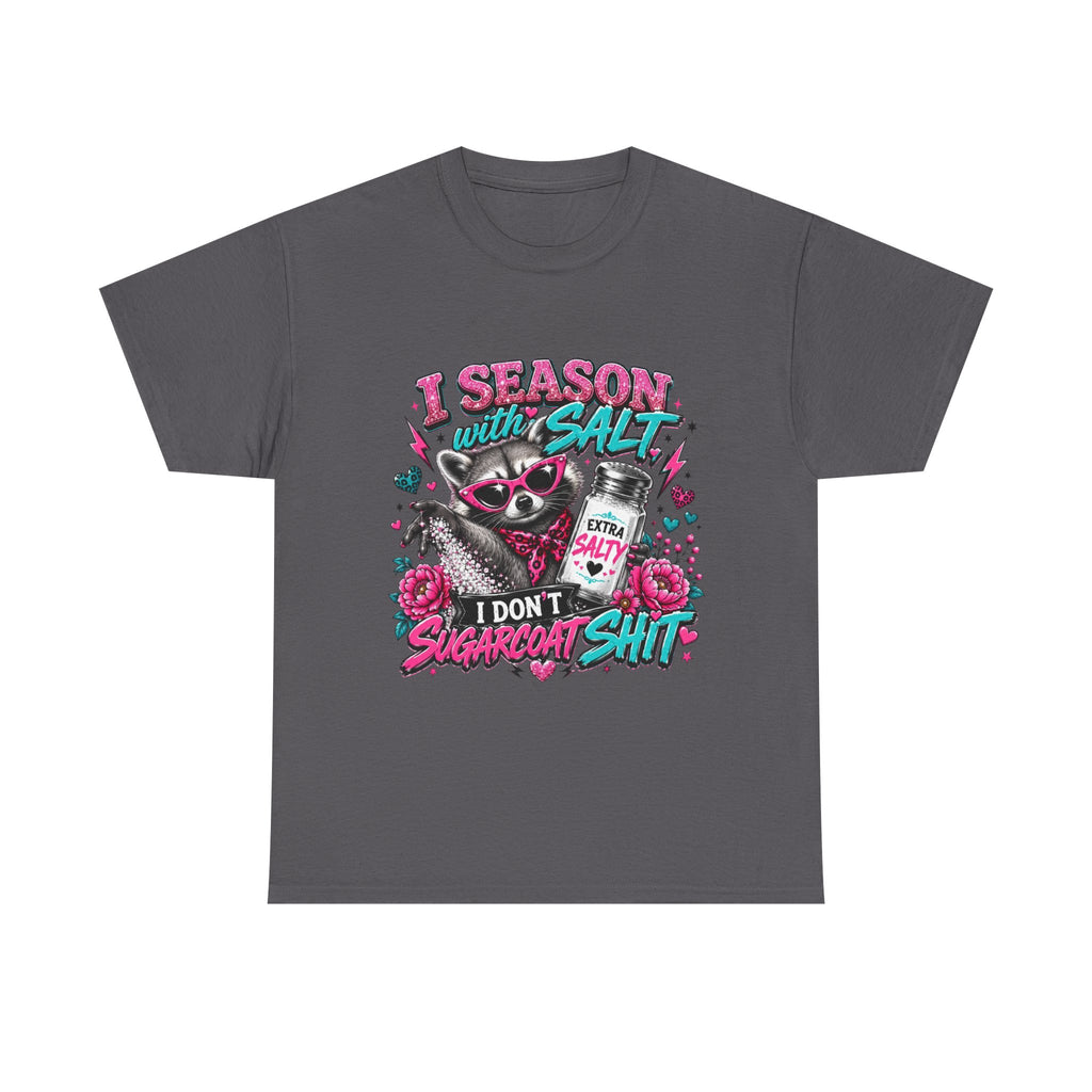 Salt-Sassy Raccoon T-Shirt — "I Season With Salt, I Don't Sugarcoat Sh!t" Graphic Tee