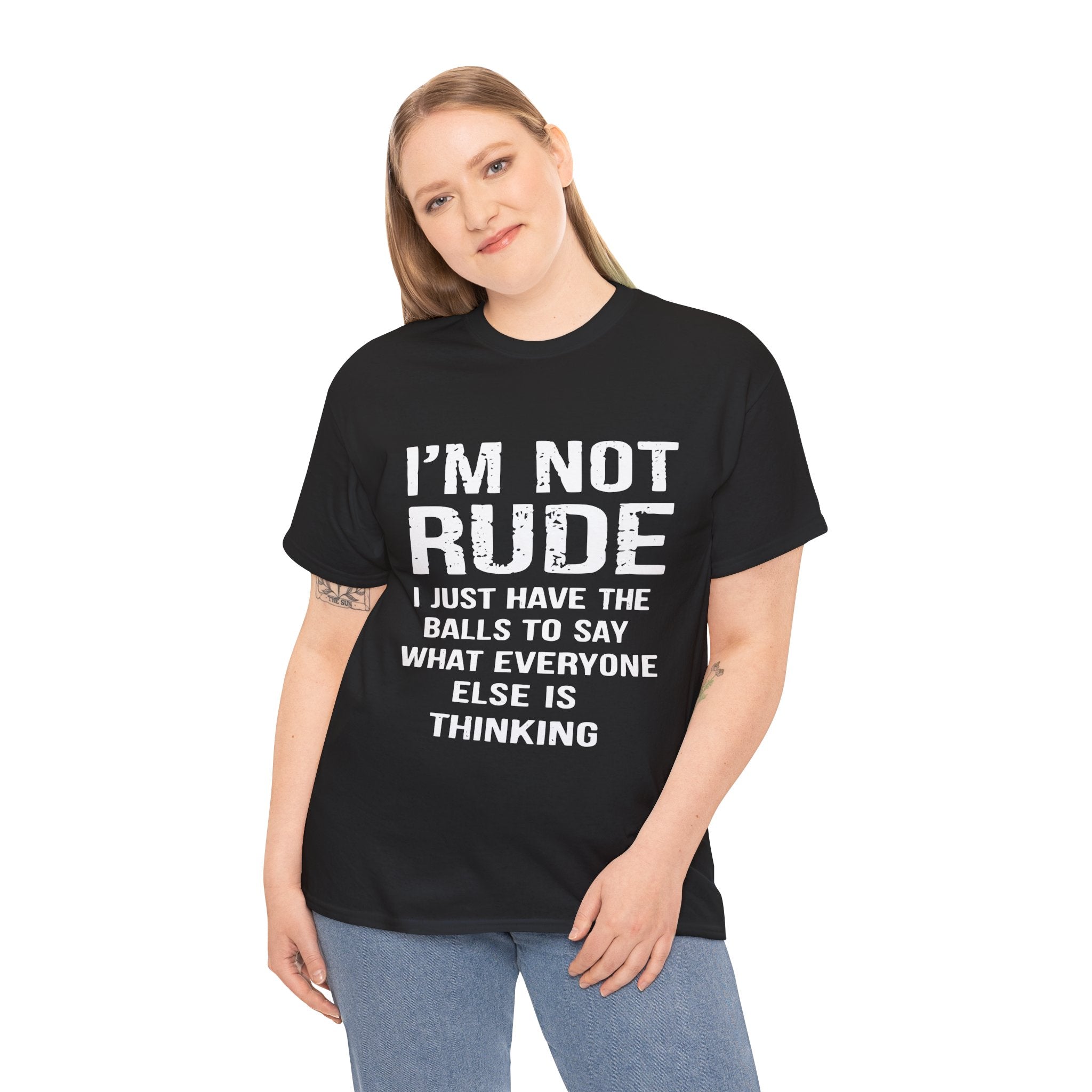 I'm Not Rude T-Shirt – Bold Statement Tee ("I Just Have The Balls To Say What Everyone Else Is Thinking")