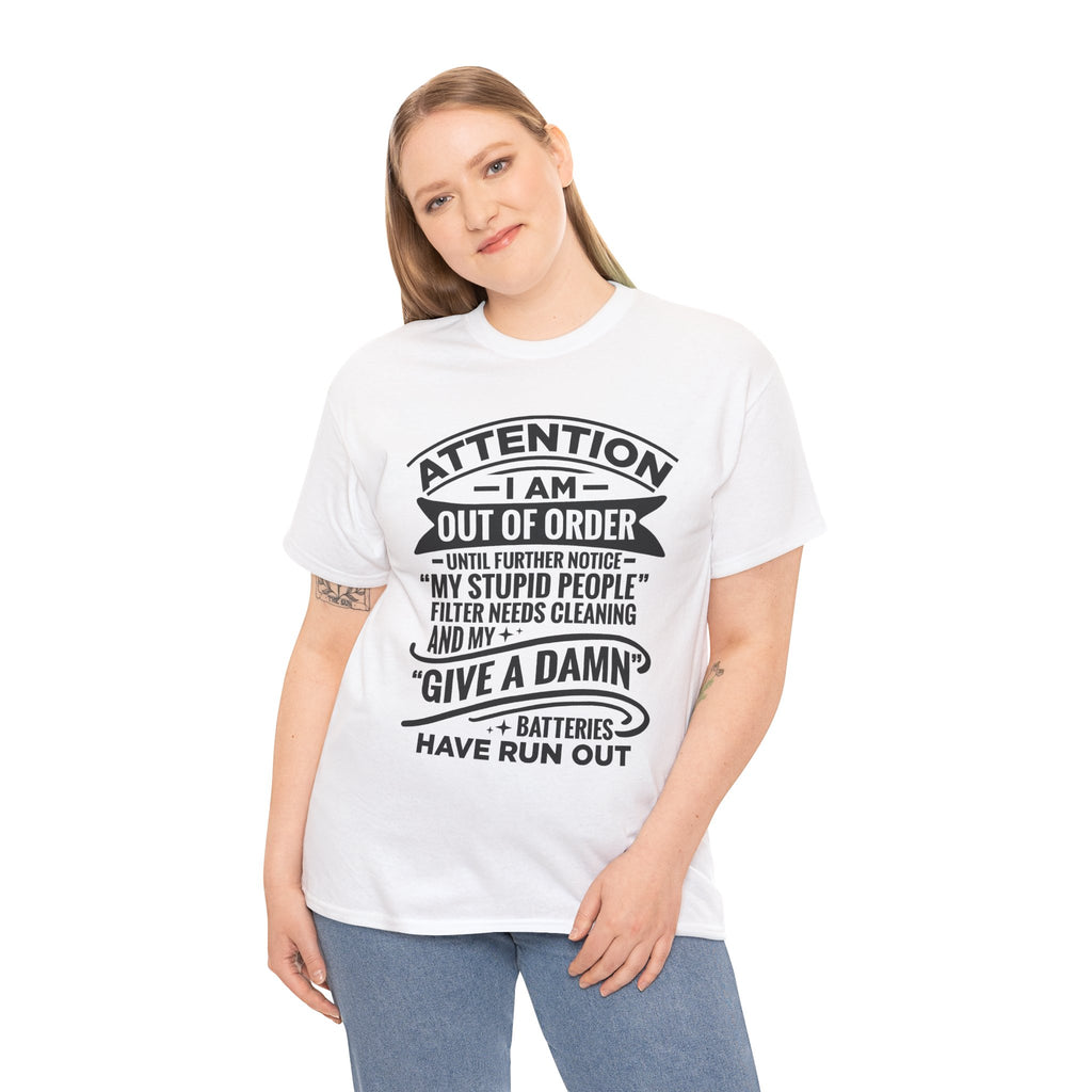 Attention I Am Out Of Order T-Shirt — Funny Sarcastic Graphic Tee