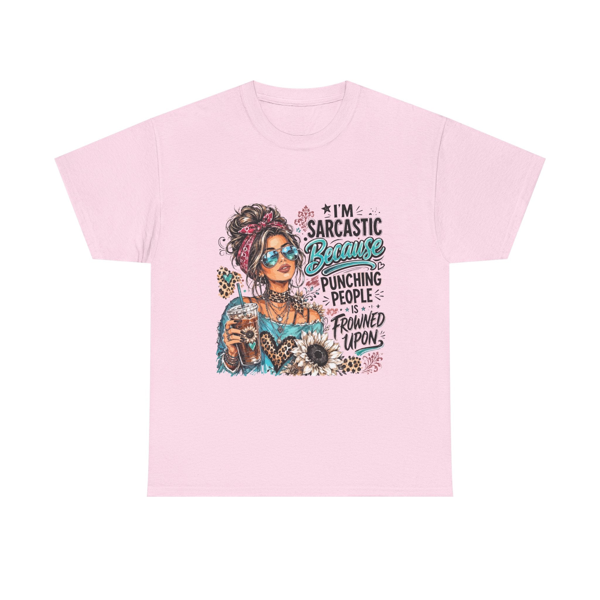 Sarcastic Woman Graphic Tee – "I’m Sarcastic Because Punching People Is Frowned Upon"