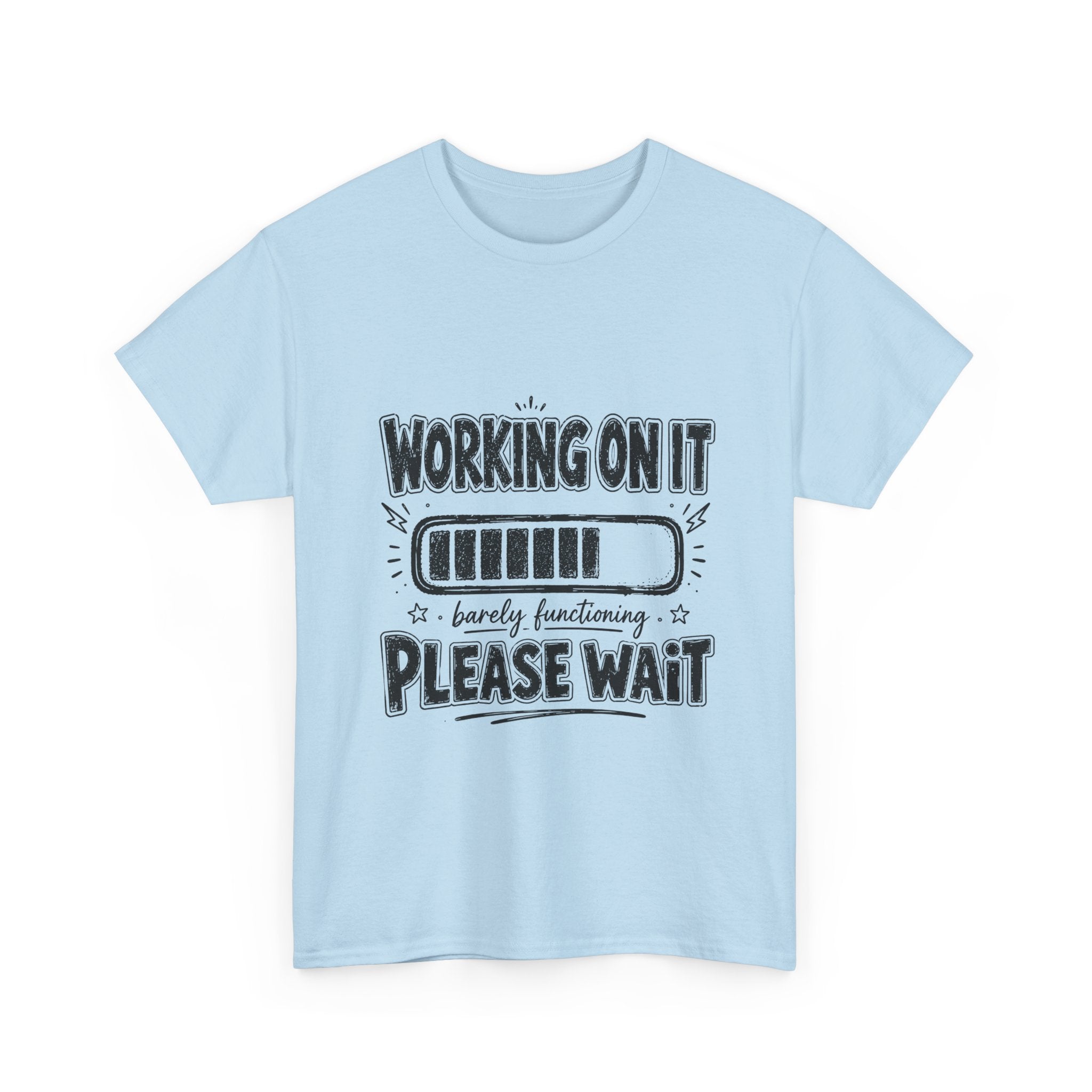 Working On It Please Wait T-Shirt — Funny Low Battery Graphic Tee