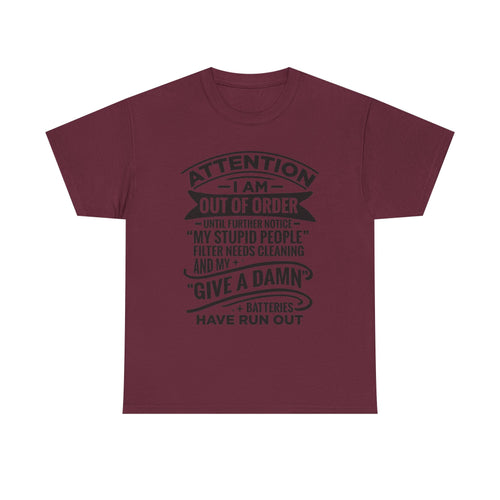 Attention I Am Out Of Order T-Shirt — Funny Sarcastic Graphic Tee