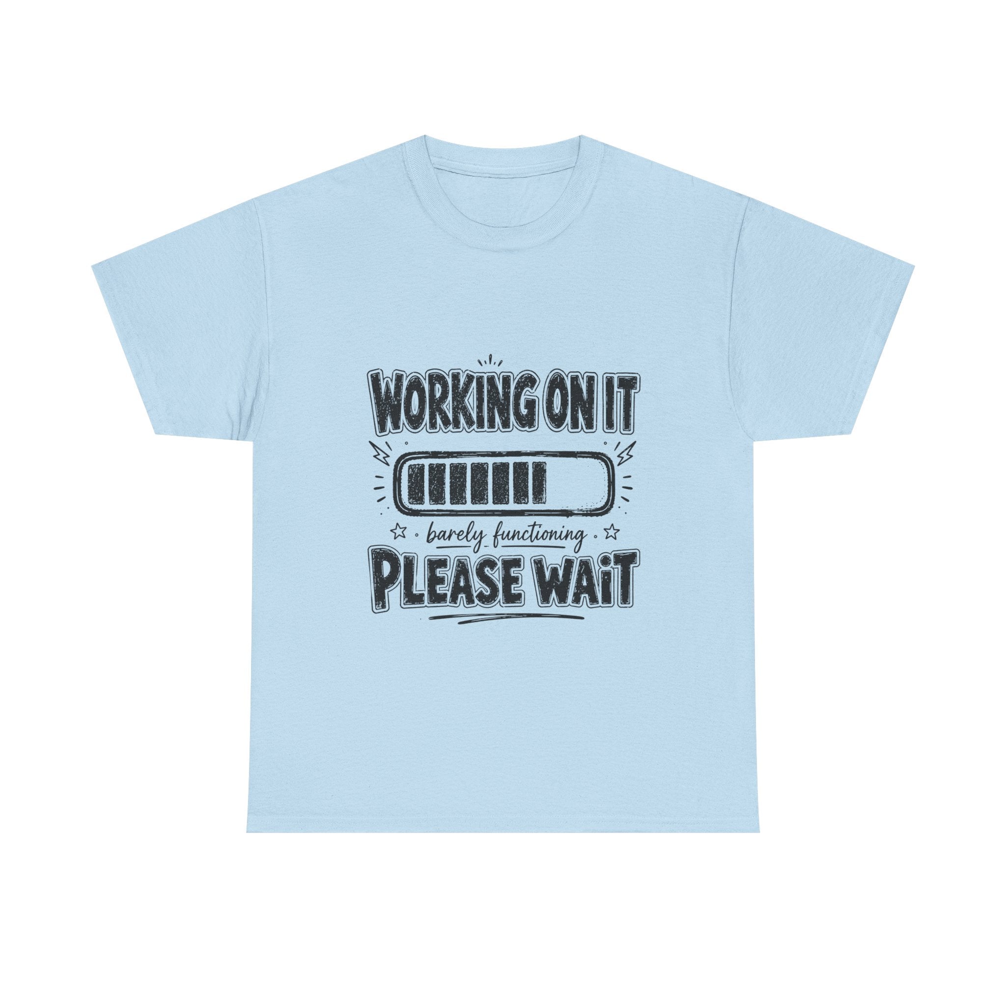 Working On It Please Wait T-Shirt — Funny Low Battery Graphic Tee