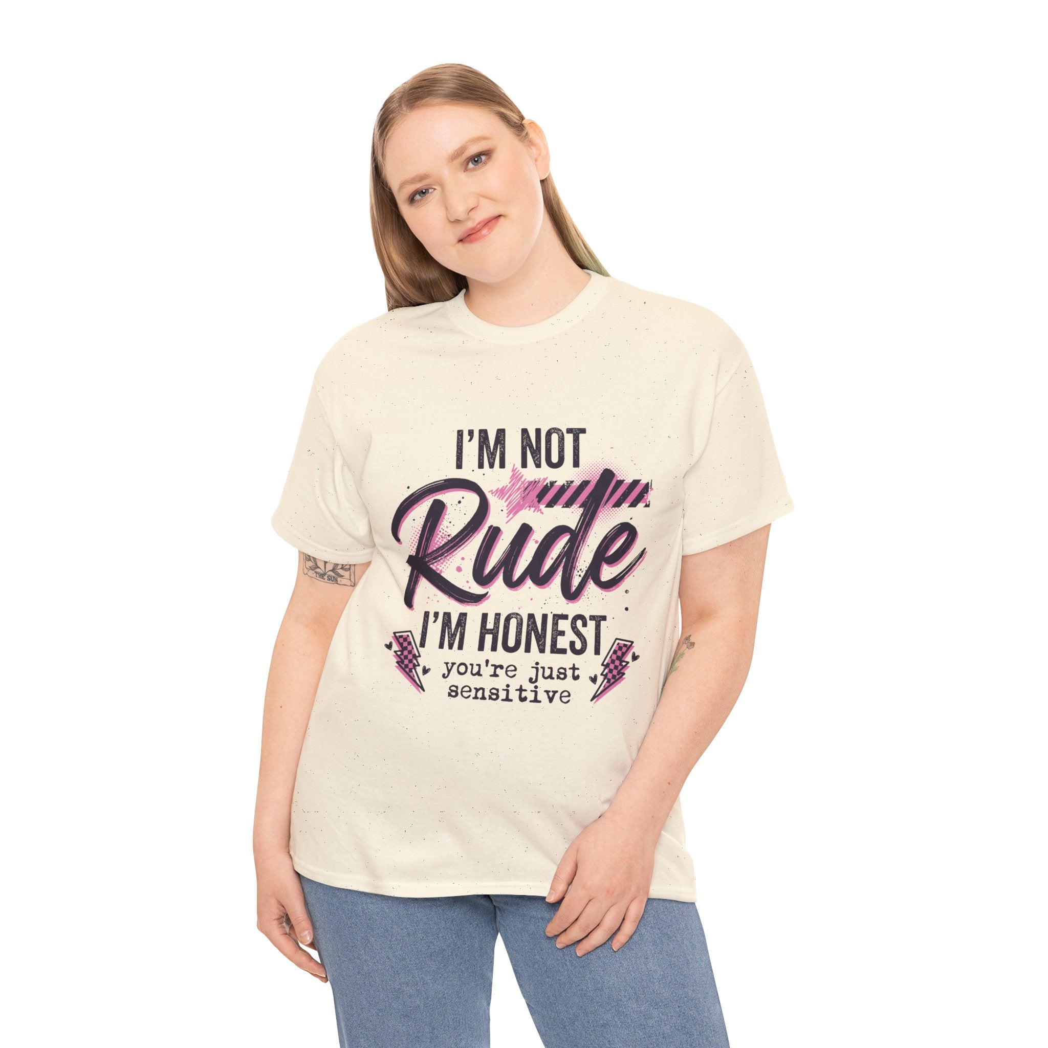 T-Shirt — "I'm Not Rude I'm Honest, You're Just Sensitive" Graphic Tee