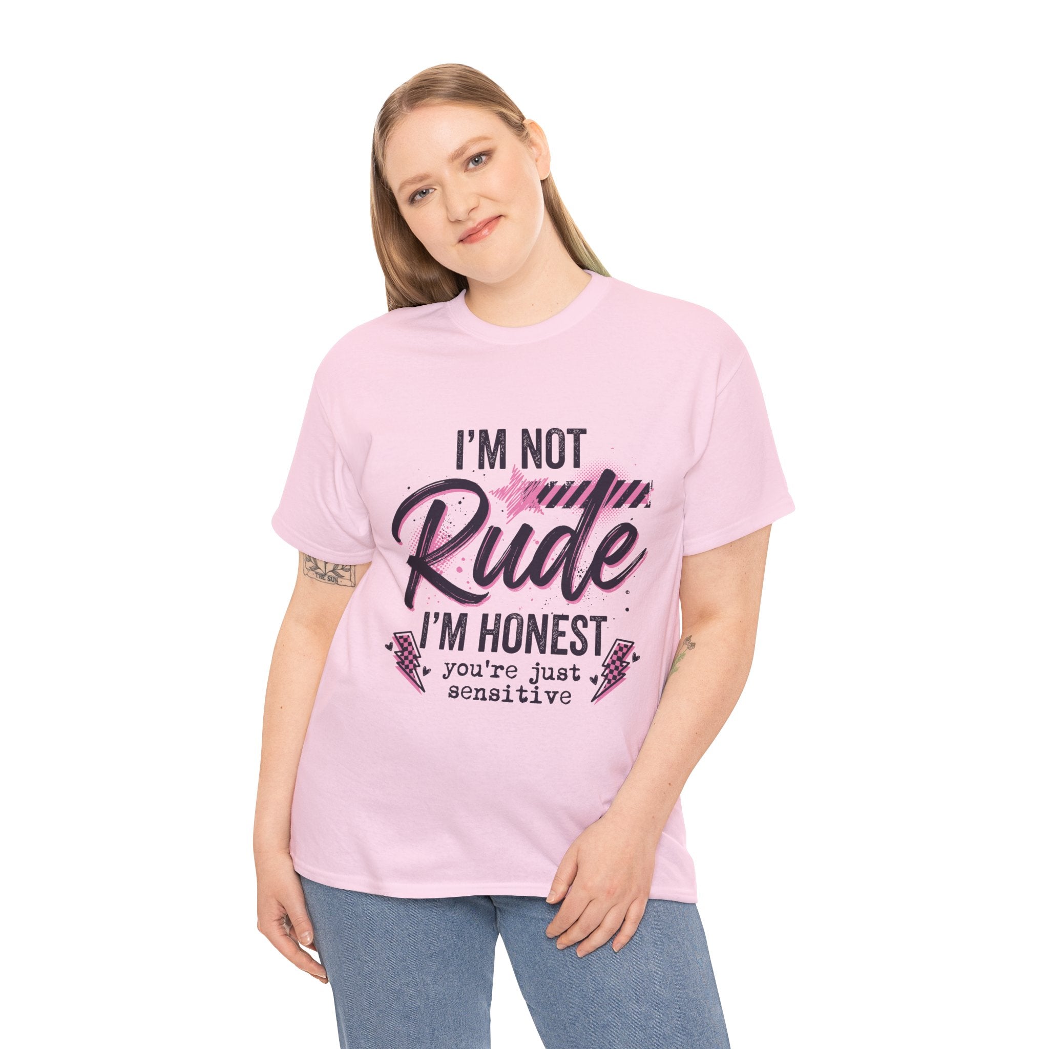 T-Shirt — "I'm Not Rude I'm Honest, You're Just Sensitive" Graphic Tee