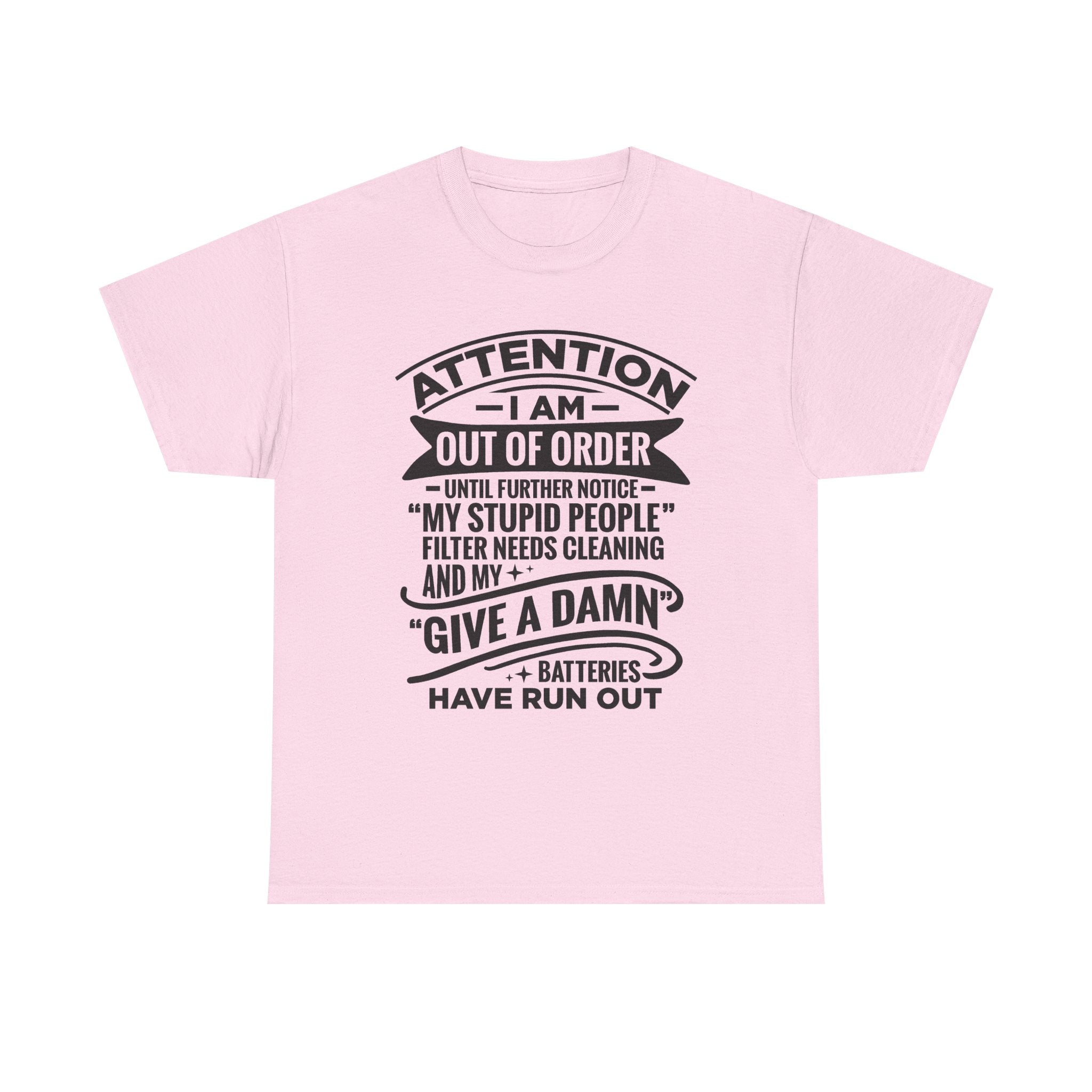 Attention I Am Out Of Order T-Shirt — Funny Sarcastic Graphic Tee